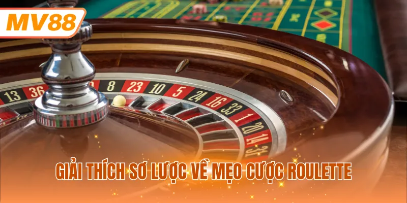 Giải thích sơ lược về mẹo cược Roulette